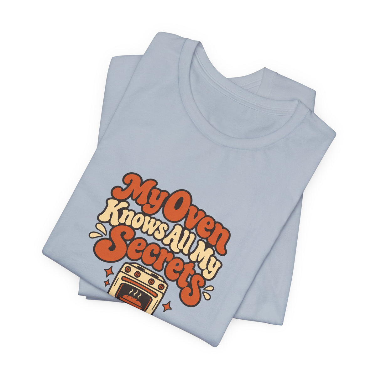 Oven Secrets Baking Humor Tee