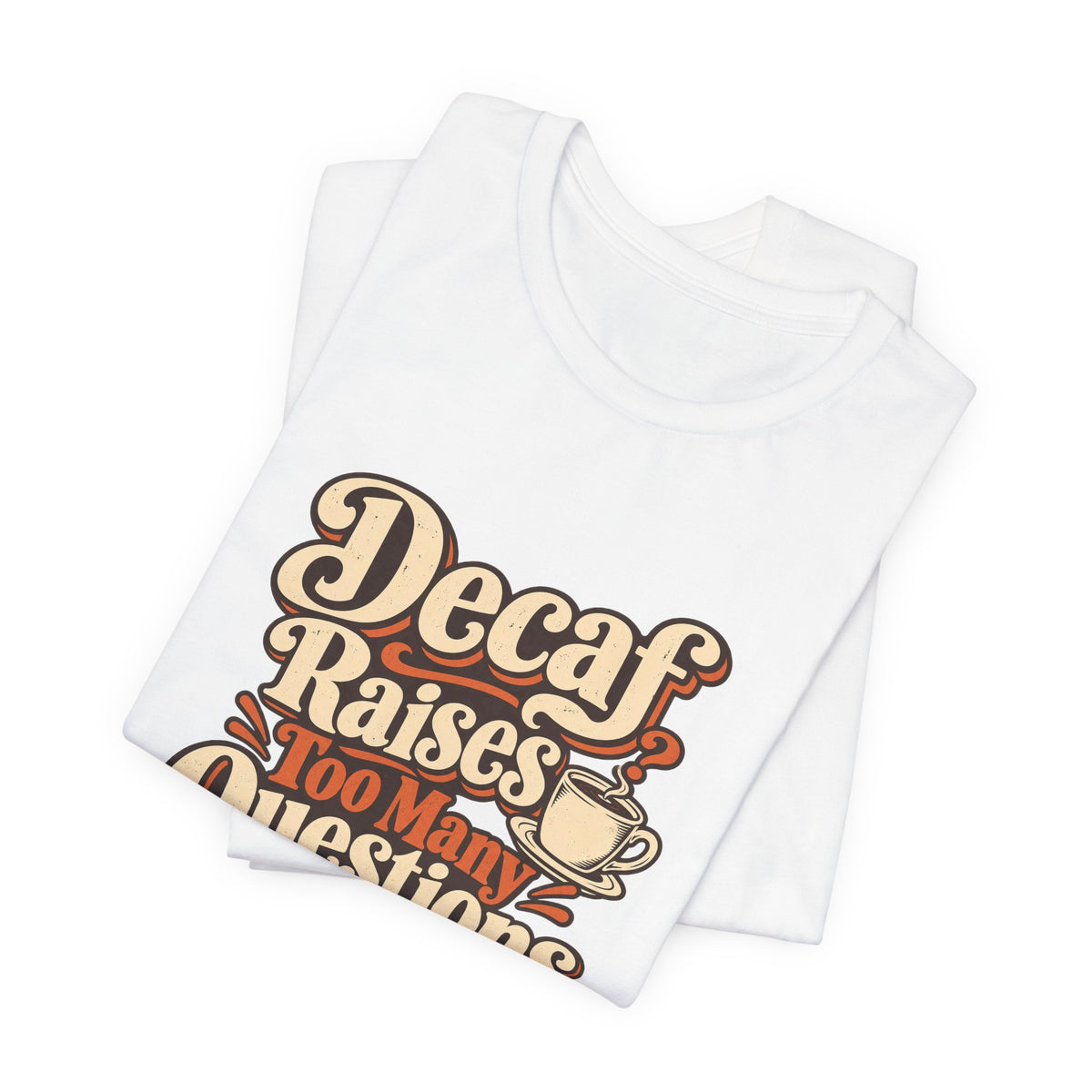Decaf Doubt Society Shirt