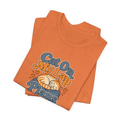 Cat On My Lap Cancel Plans Tee