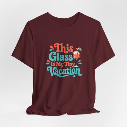 Tiny Vacation Wine Shirt