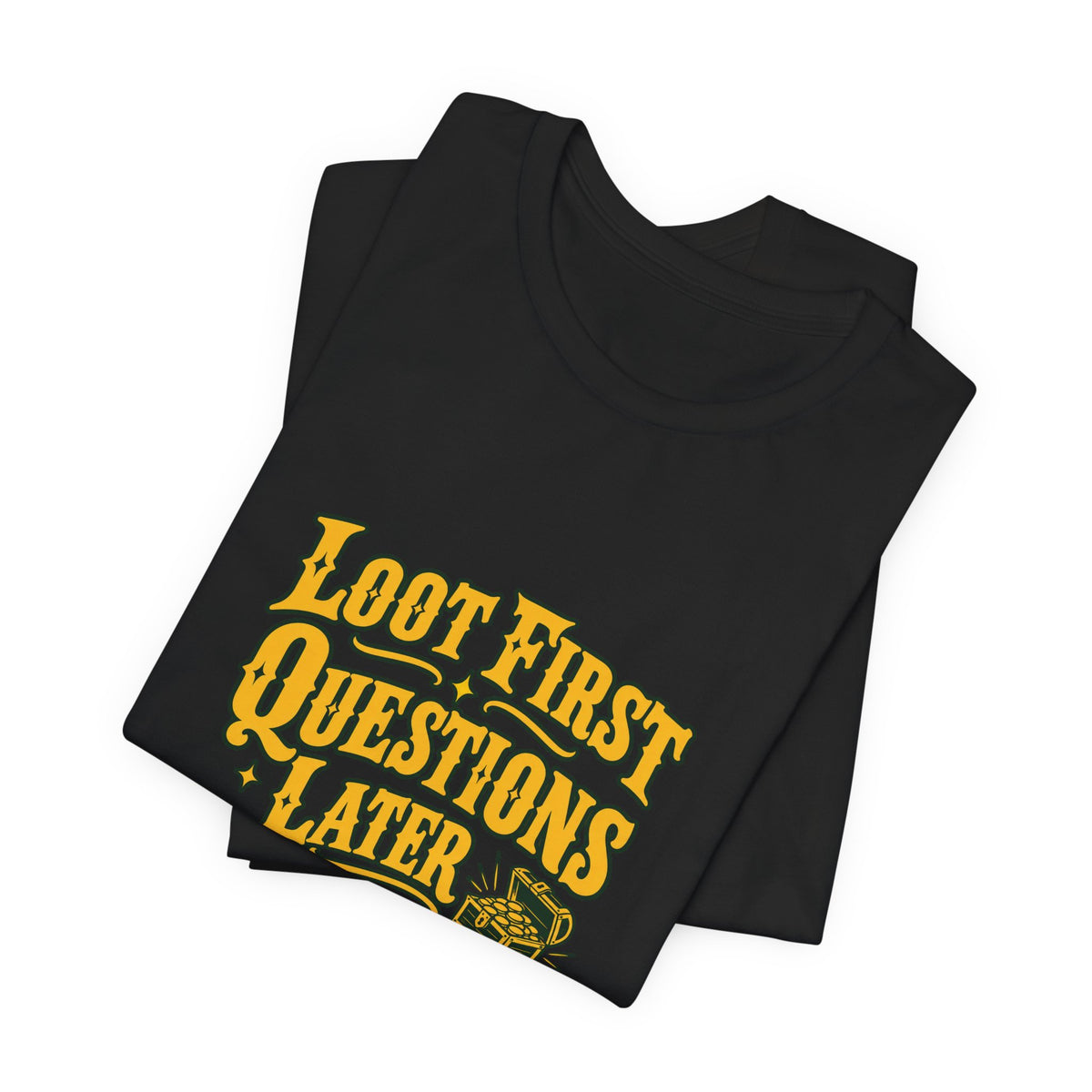 Loot First Gamer Humor Shirt