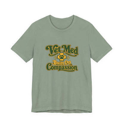 Vet Med Built On Compassion Tee