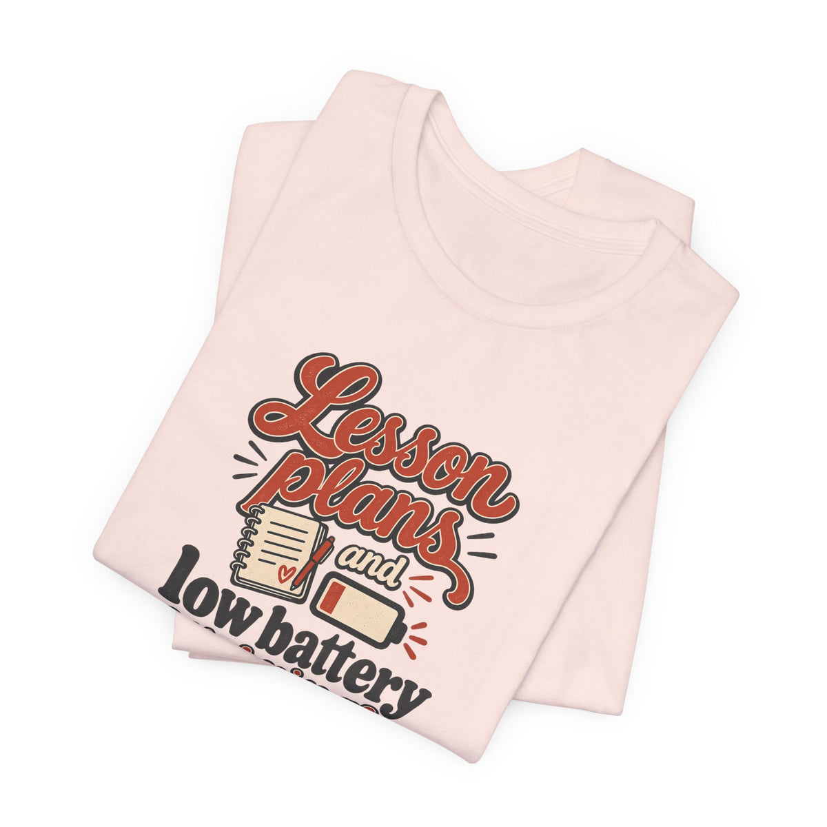 Low Battery Lesson Plan Shirt