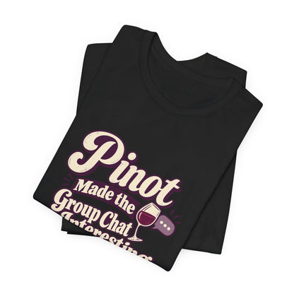 Pinot Group Chat Shirt