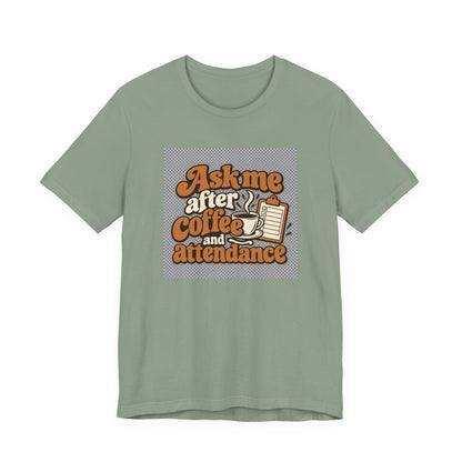 Coffee Attendance Teacher Tee