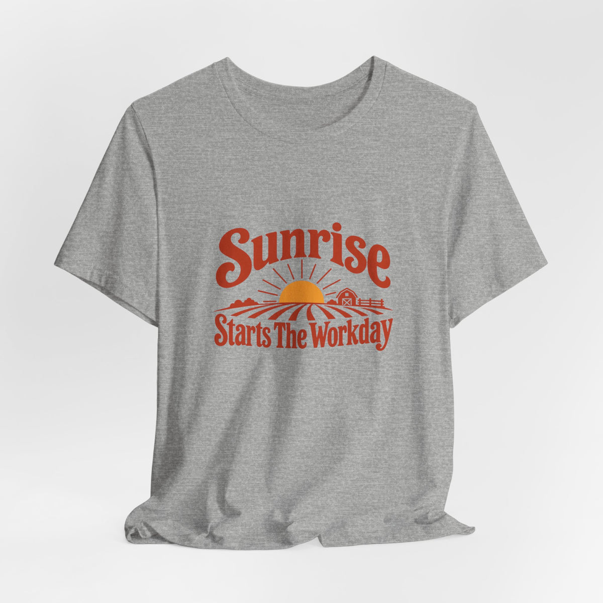 Sunrise Starts The Workday Shirt