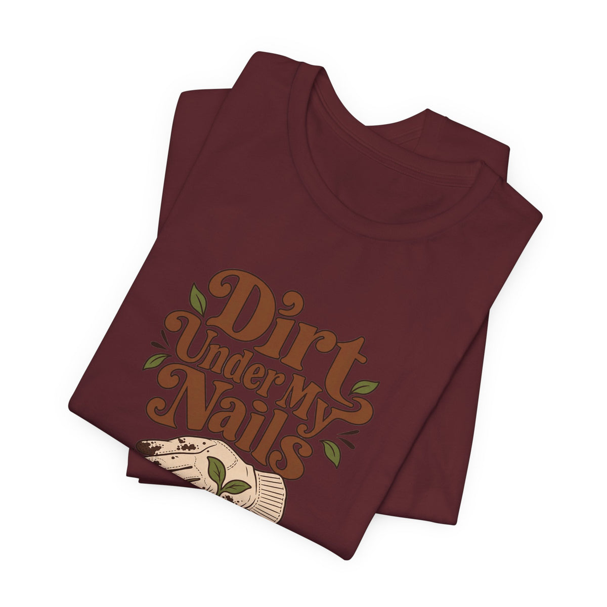 Dirt Under My Nails Gardener Tee