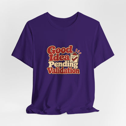 Pending Validation Engineer Tee