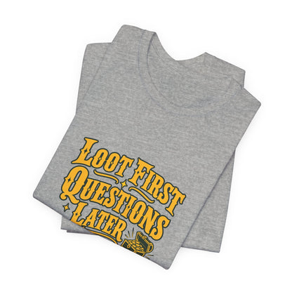 Loot First Gamer Humor Shirt