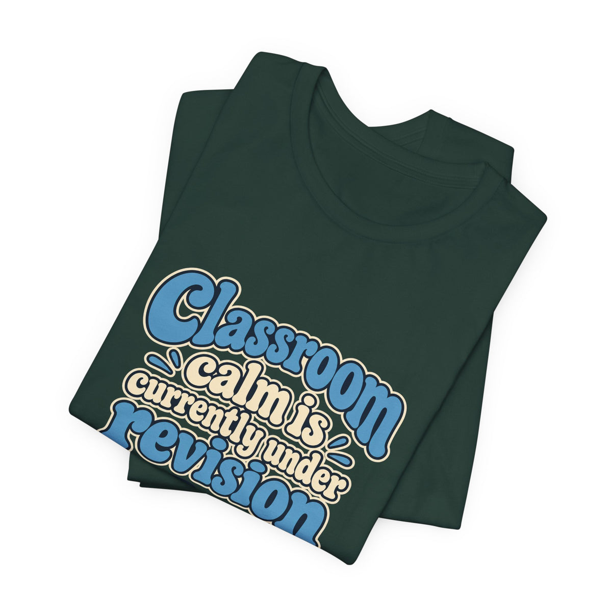 Classroom Calm Revision Shirt