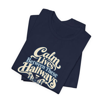 Calm In The Hallway Nurse Tee