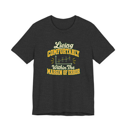 Engineer Margin Of Error Tee