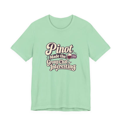 Pinot Group Chat Shirt