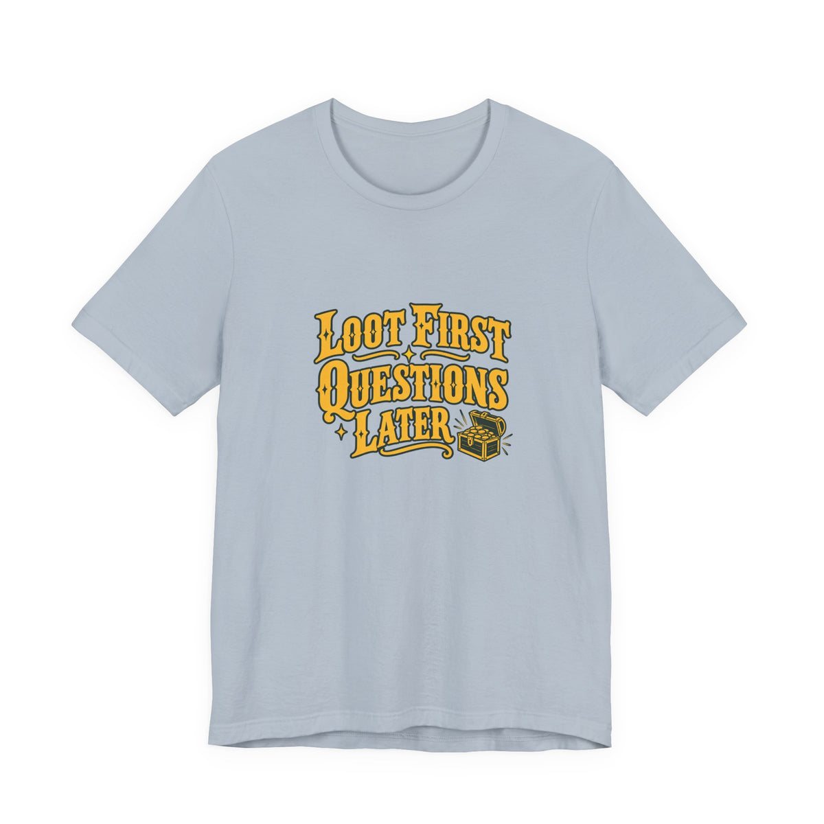 Loot First Gamer Humor Shirt