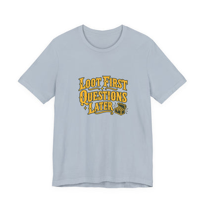 Loot First Gamer Humor Shirt