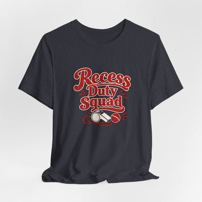 Recess Duty Squad Teacher Tee