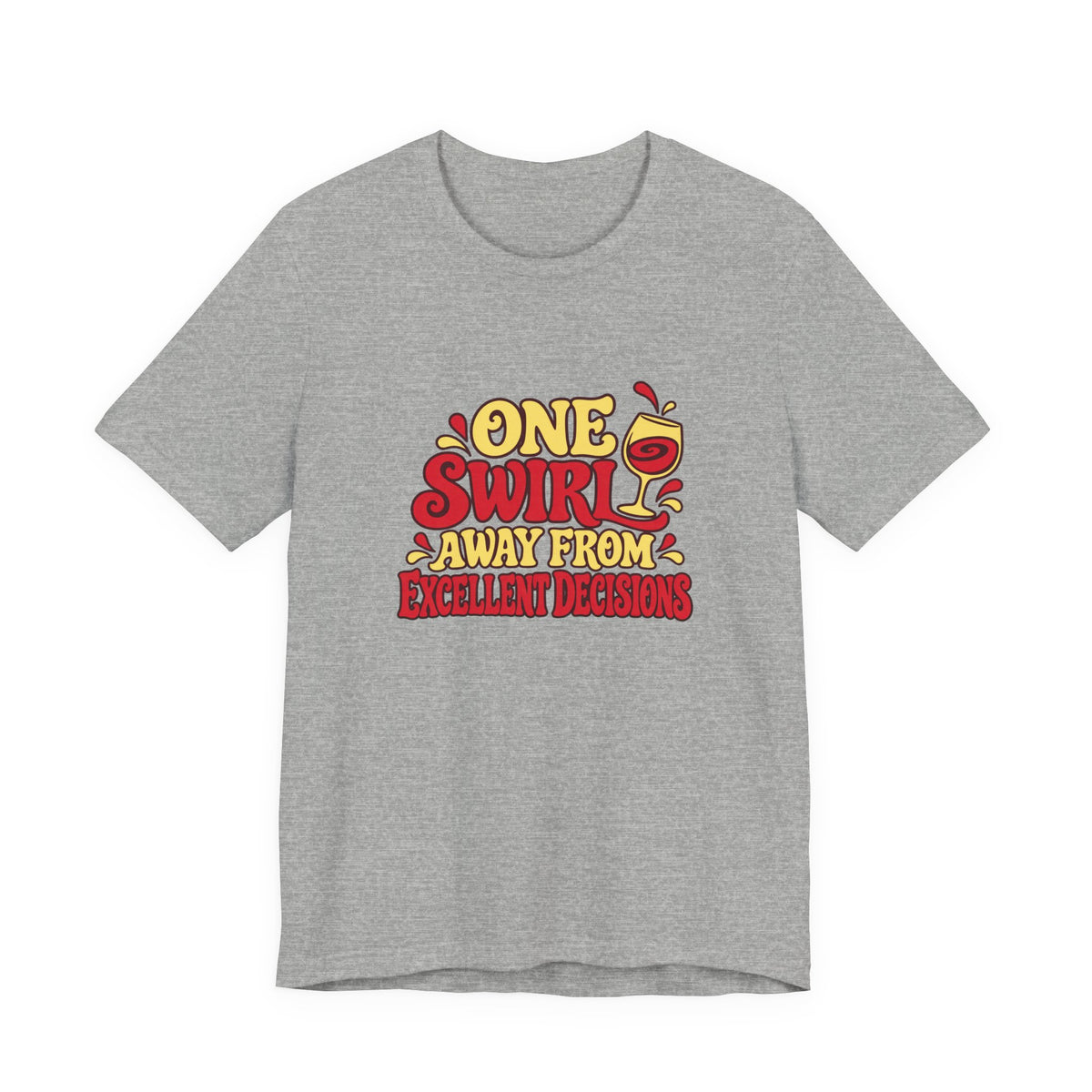 Excellent Decisions Wine Tee