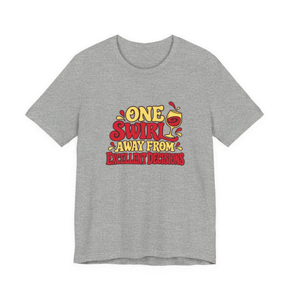 Excellent Decisions Wine Tee