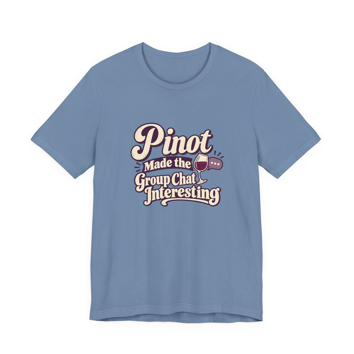 Pinot Group Chat Shirt