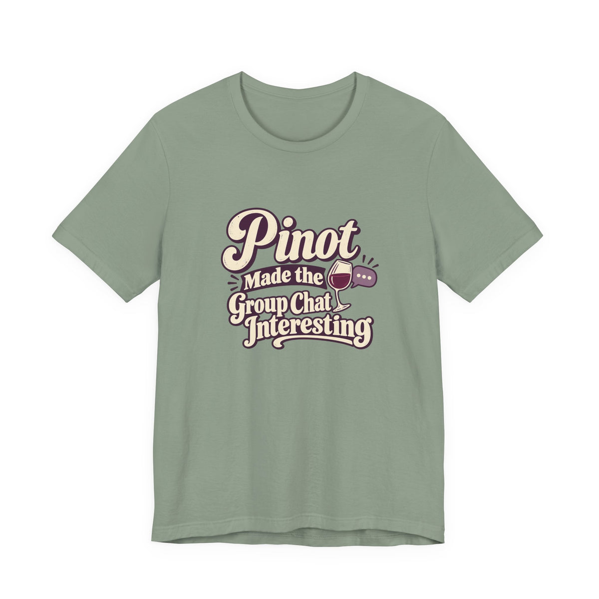 Pinot Group Chat Shirt