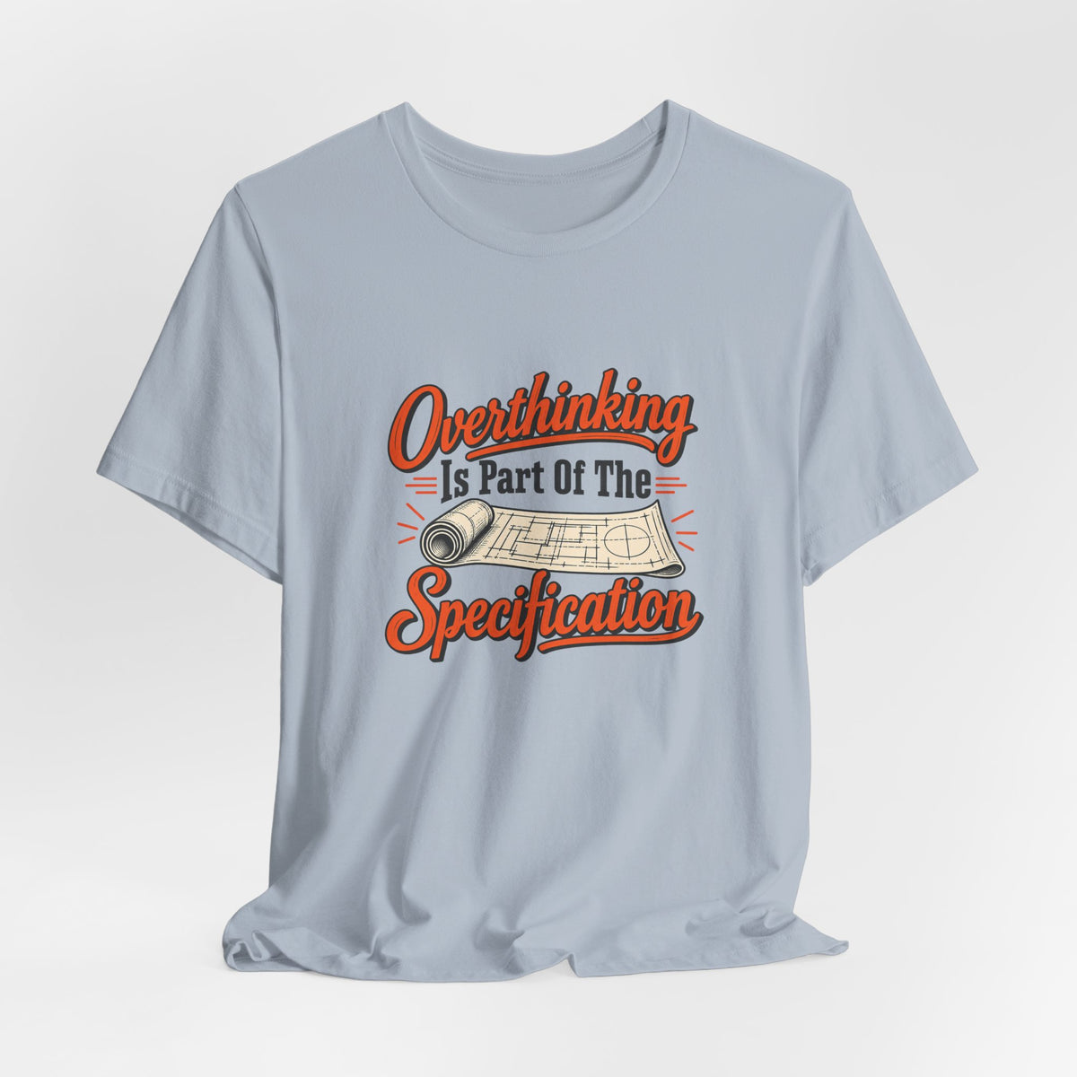 Overthinking Specifications Engineer Shirt