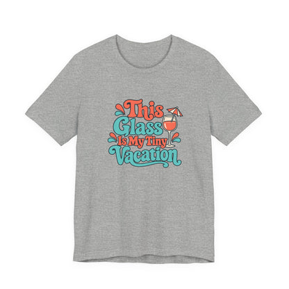 Tiny Vacation Wine Shirt