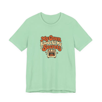 Oven Secrets Baking Humor Tee