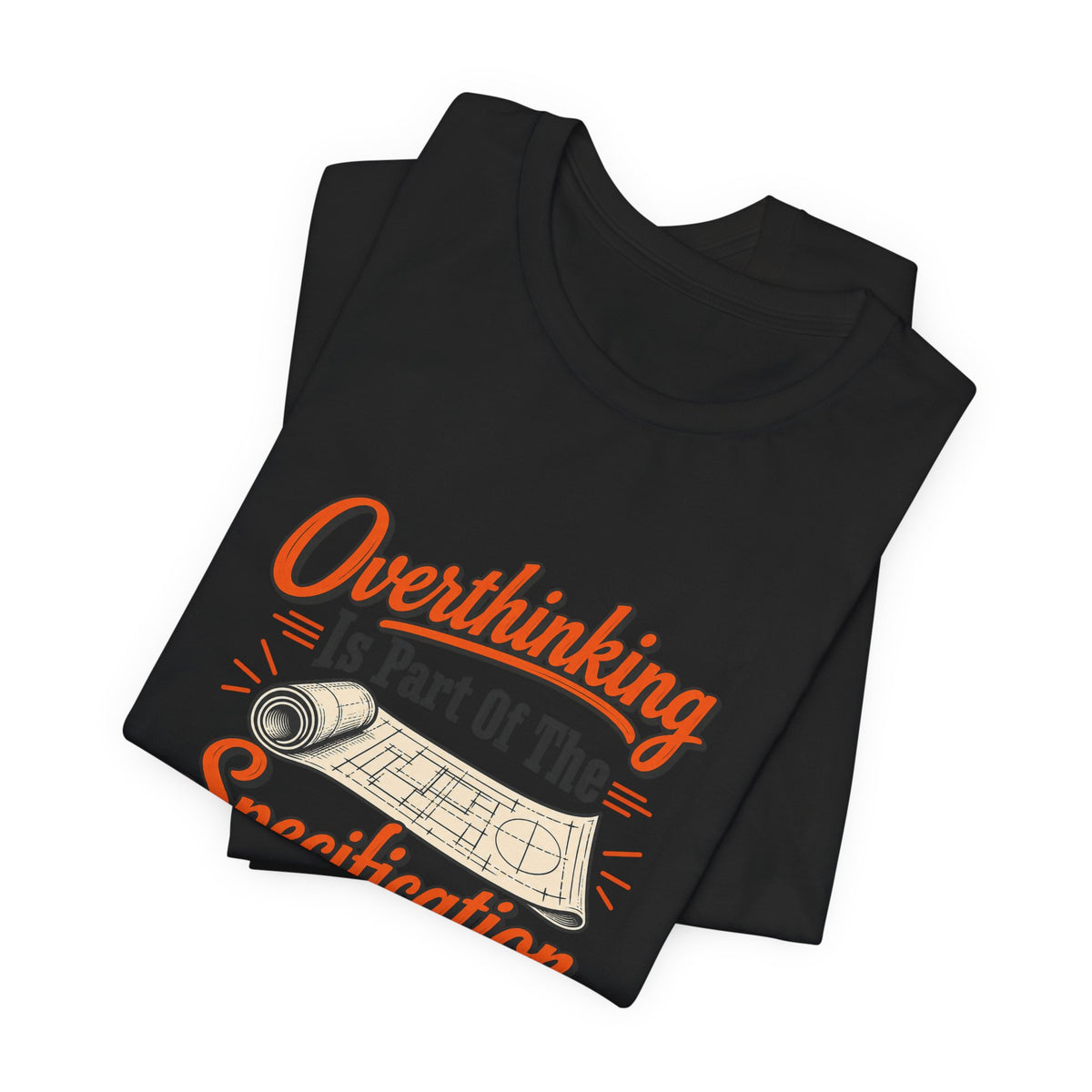 Overthinking Specifications Engineer Shirt