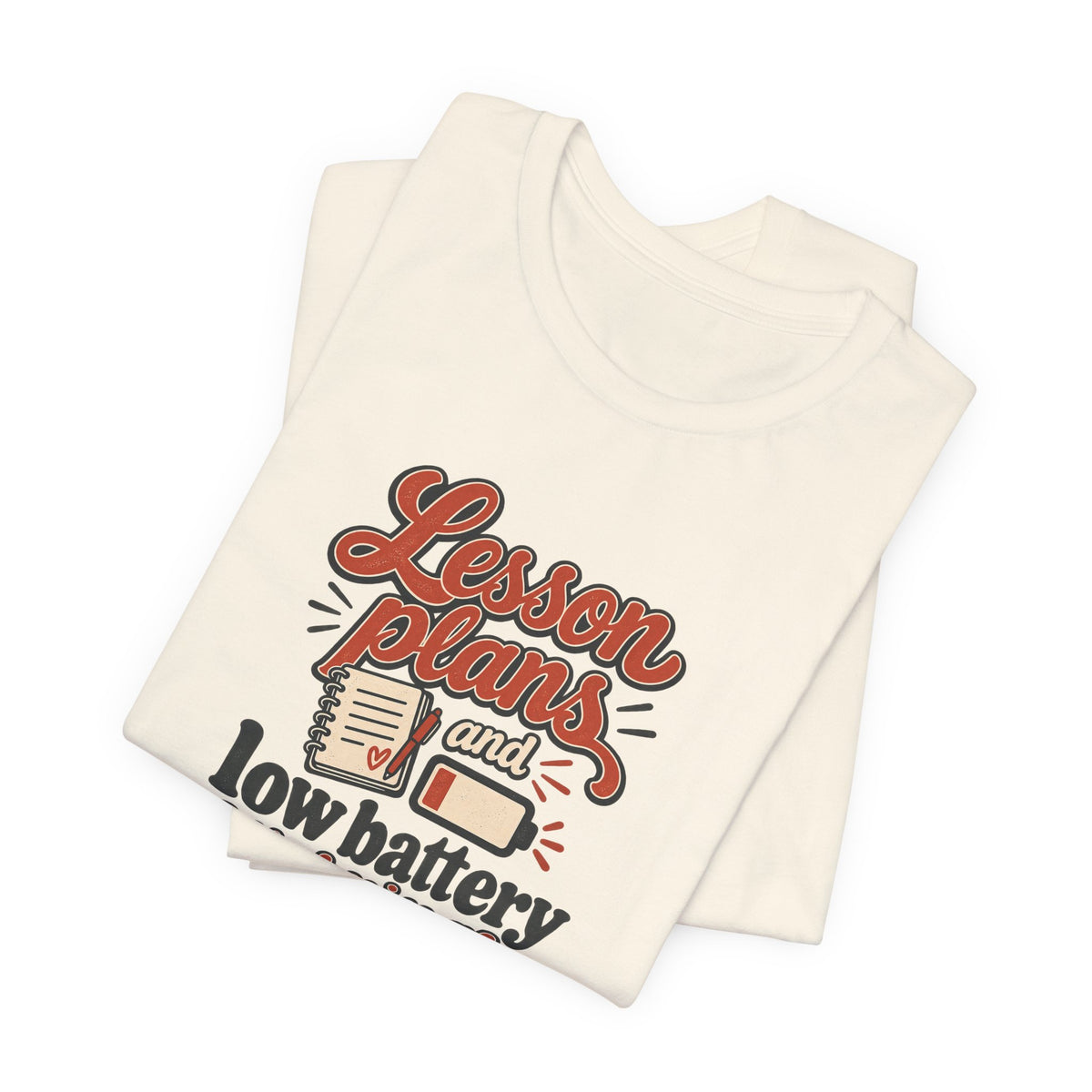 Low Battery Lesson Plan Shirt