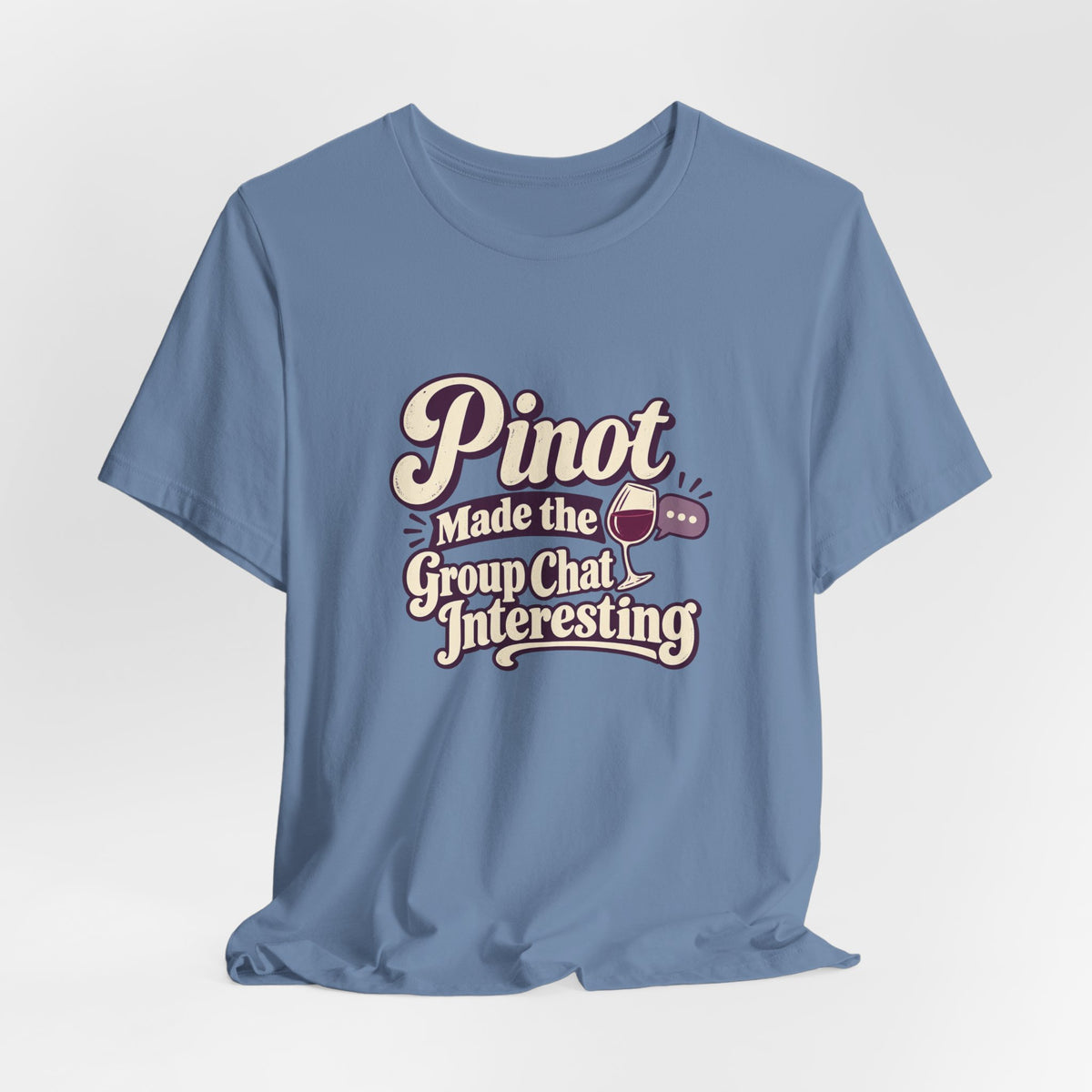 Pinot Group Chat Shirt