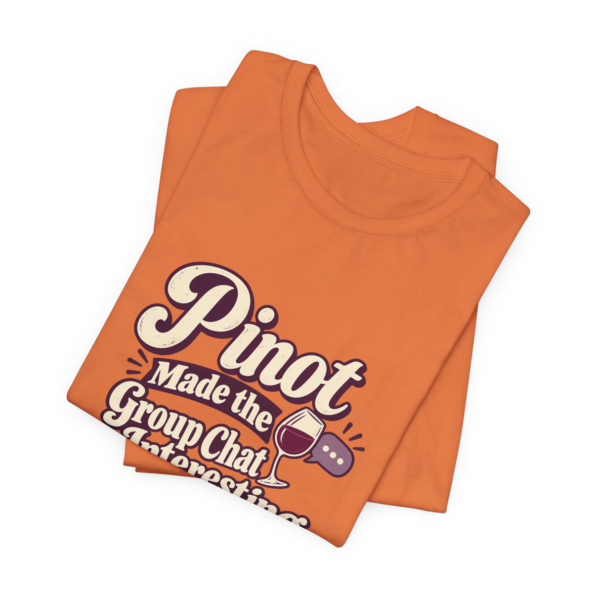 Pinot Group Chat Shirt