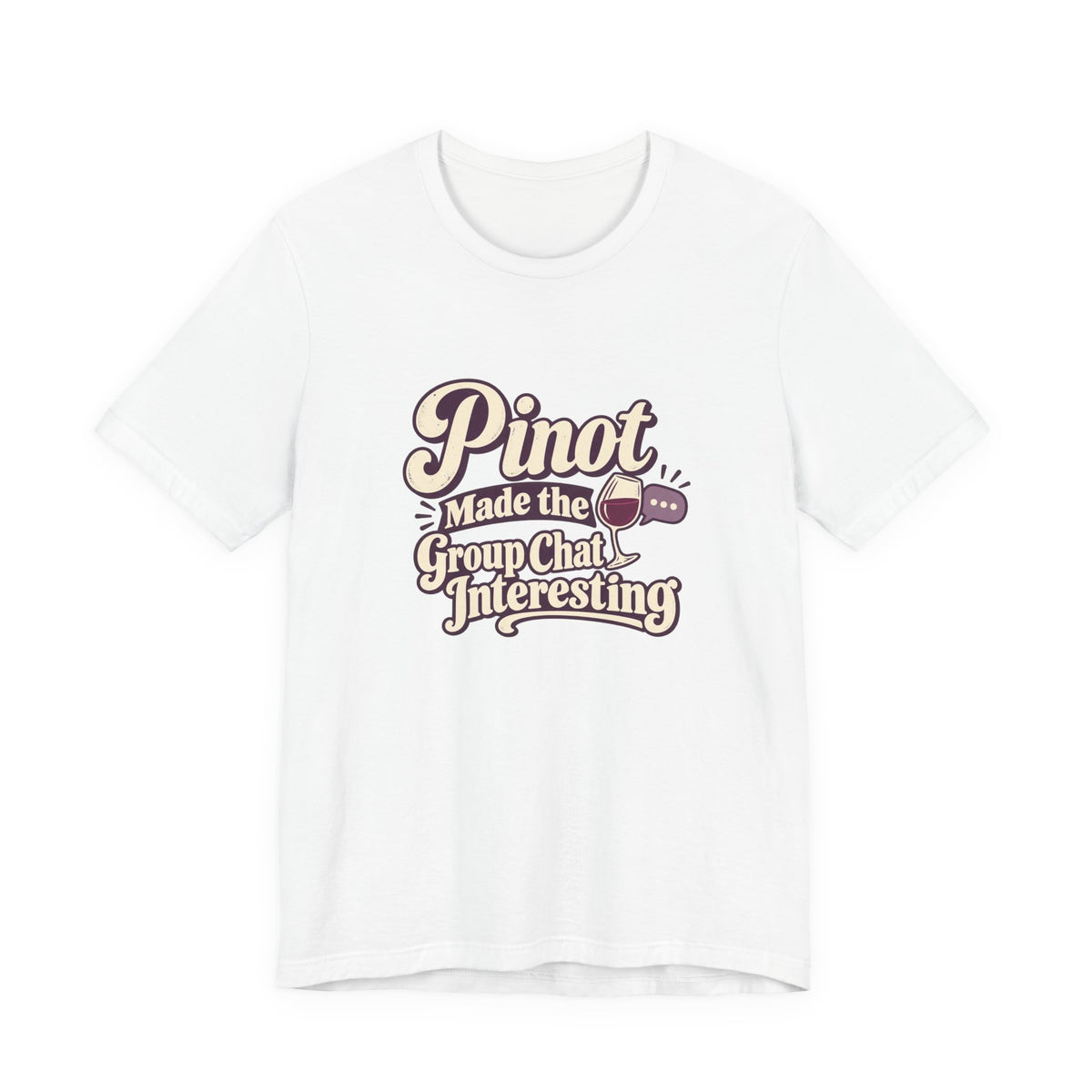Pinot Group Chat Shirt
