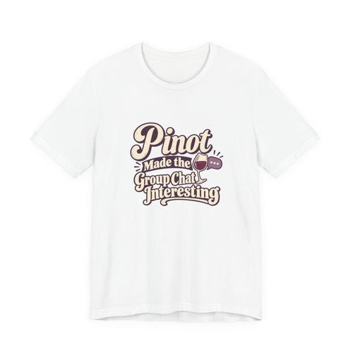 Pinot Group Chat Shirt
