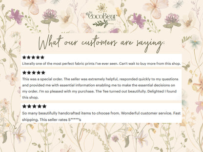May include: Image featuring customer reviews for a shop called "The CocoBear." The reviews are displayed on a floral background with text that reads "What our customers are saying." The reviews praise the fabric prints and customer service.