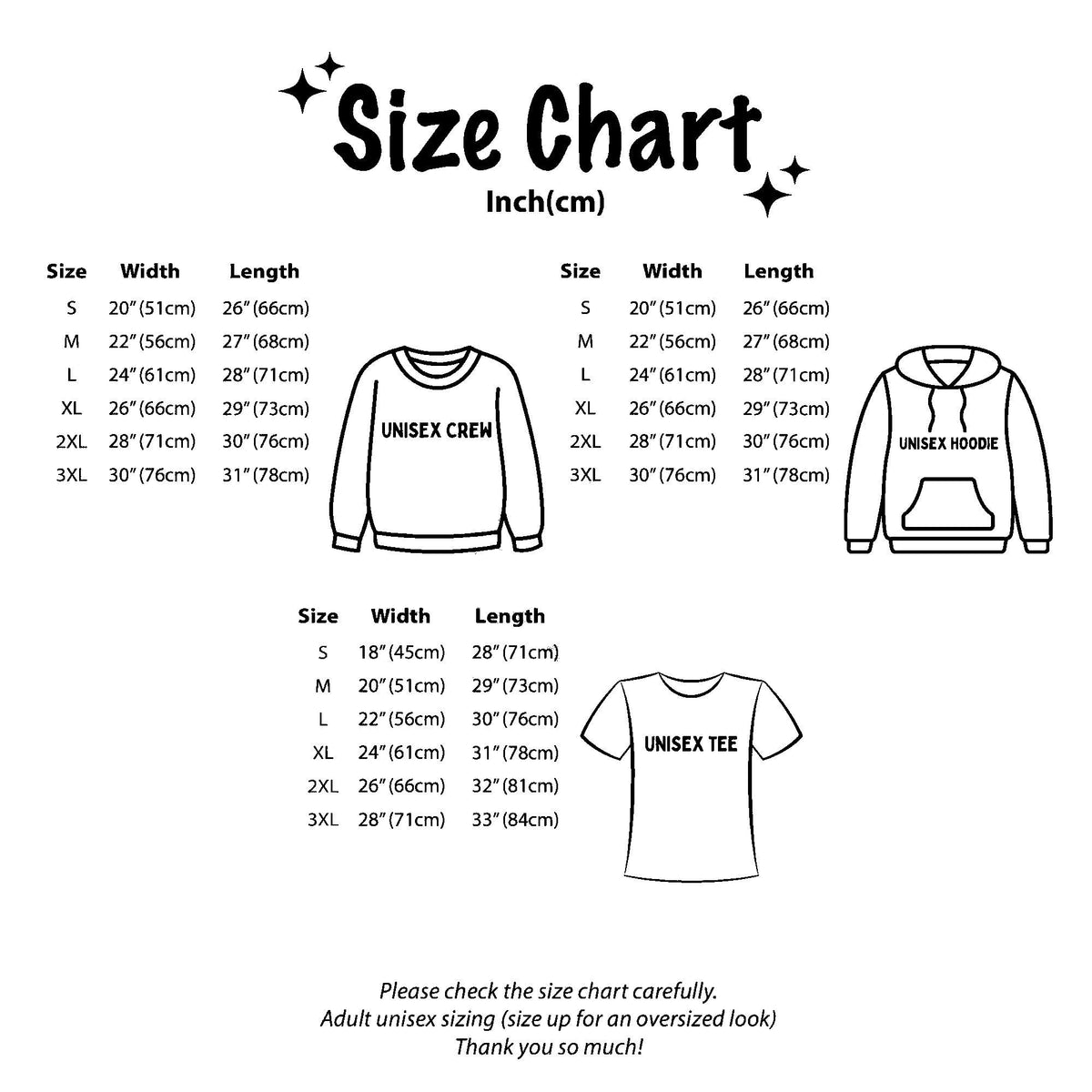 May include: A black and white size chart featuring line drawings of a crewneck sweatshirt, a hoodie, and a t-shirt. It lists width and length measurements in inches and centimeters for sizes S through 3XL, with text stating adult unisex sizing.