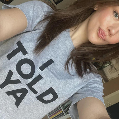 I Told Ya T-Shirt - Challangers Inspired T-Shirt - Organic Heavyweight Cotton - Handmade Screen Printed - Worn by Zendaya - Grey or White image 2