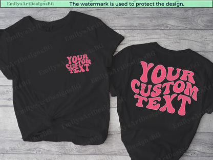 May include: Two black t-shirts with the text "YOUR CUSTOM TEXT" in pink, one on the front and one on the back. The text is in a retro, groovy font.