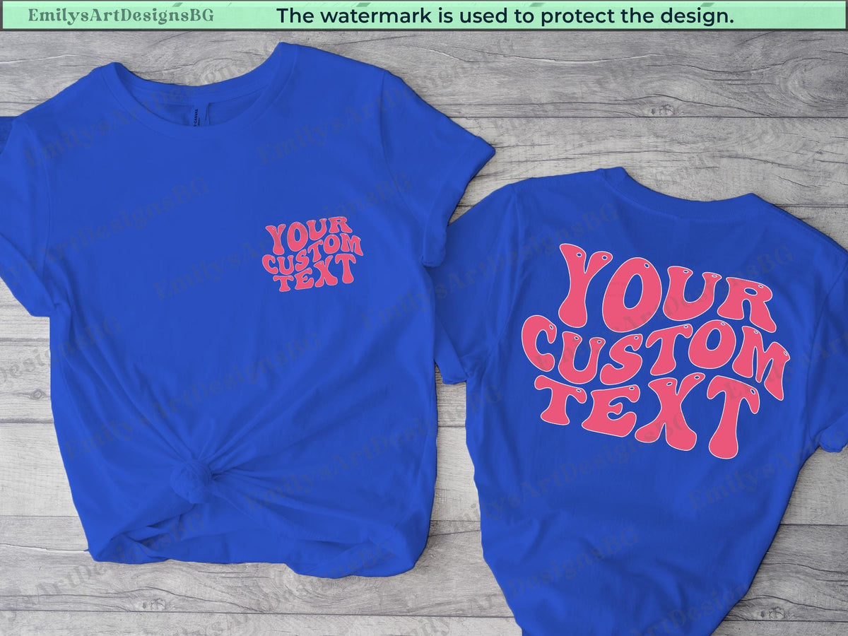 May include: Two blue t-shirts with the text "YOUR CUSTOM TEXT" in pink retro font. The text is on the front of one shirt and the back of the other.