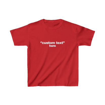 May include: A red t-shirt with the text "custom text" above the word "here" in white. The shirt is a solid color and appears to be made of a soft material.