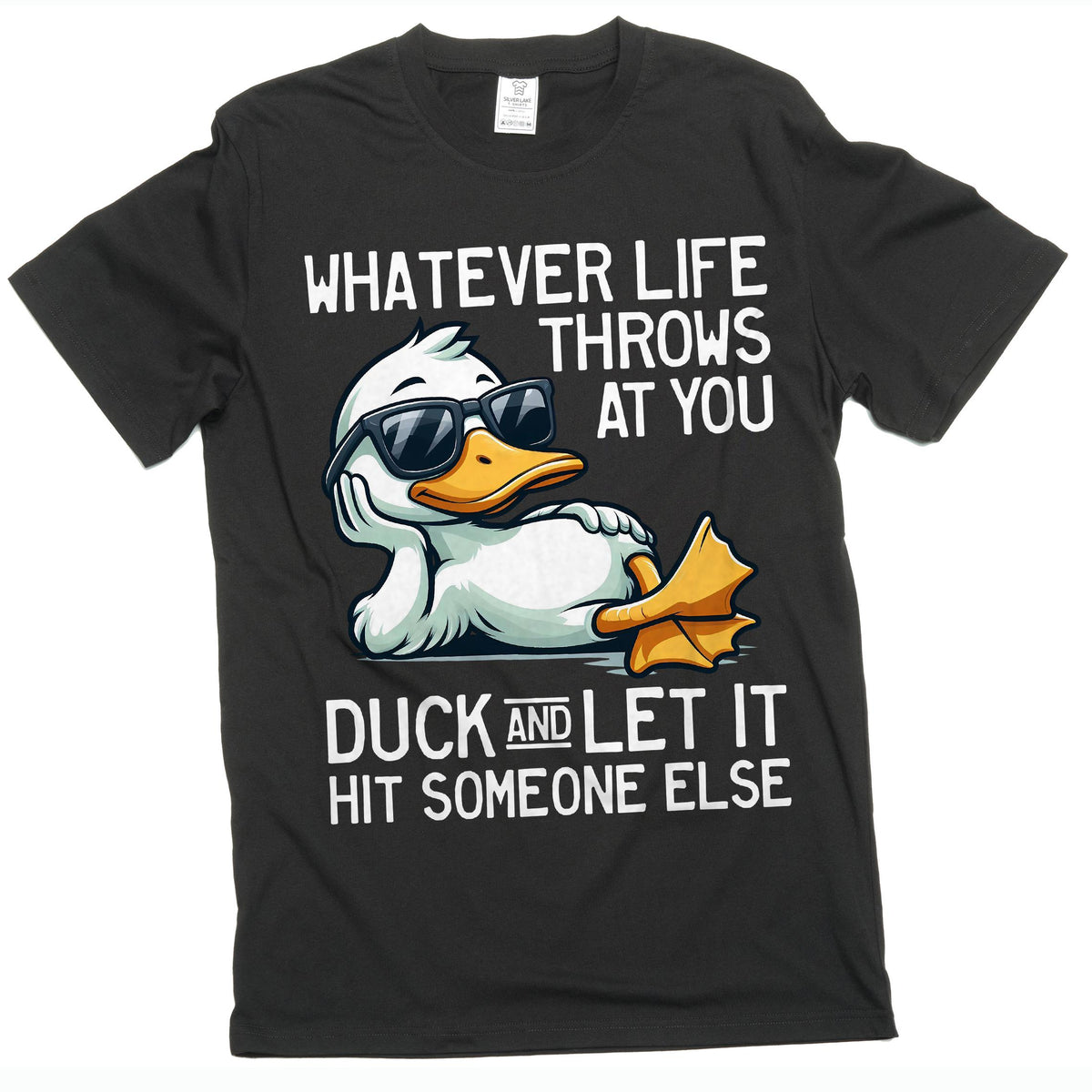 May include: Black t-shirt featuring a cartoon duck wearing sunglasses and lounging. The text reads "WHATEVER LIFE THROWS AT YOU DUCK AND LET IT HIT SOMEONE ELSE."