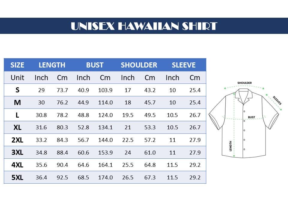 May include: A chart with measurements for a unisex Hawaiian shirt. The chart includes sizes S to 5XL, with measurements in inches and centimeters for length, bust, shoulder, and sleeve. A diagram of the shirt is also included.