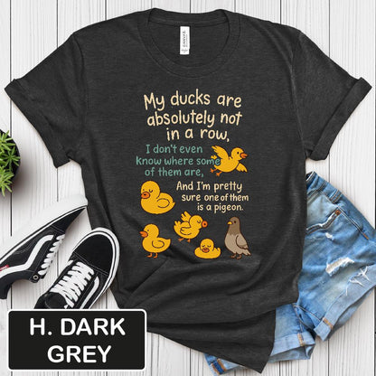 My Ducks Are Not in a Row Shirt, Funny Quote Tee, Unisex T-Shirt, Humor Top, Graphic Tee, Sarcastic Gift image 1