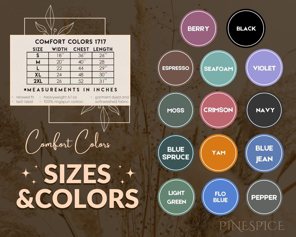 May include: A graphic featuring a size chart and color options for Comfort Colors 1717 apparel. The chart lists sizes S-2XL with measurements in inches. Color options include Berry, Black, Espresso, Seafoam, Violet, Moss, Crimson, Navy, Blue Spruce, Yam, Blue Jean, Light Green, Flo Blue, and Pepper.