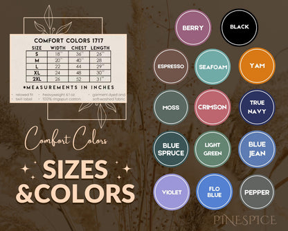 May include: Image featuring a size chart and color swatches for Comfort Colors 1717 apparel. The chart includes sizes S to 2XL with measurements in inches. Color options include Berry, Black, Espresso, Seafoam, Yam, Moss, Crimson, True Navy, Blue Spruce, Light Green, Blue Jean, Violet, Flo Blue, and Pepper.