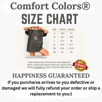 May include: A size chart for Comfort Colors t-shirts, with measurements in inches. The chart includes sizes S to 3XL, with width and length dimensions. The model is 5'8" and wearing XL. The image also includes a guarantee.