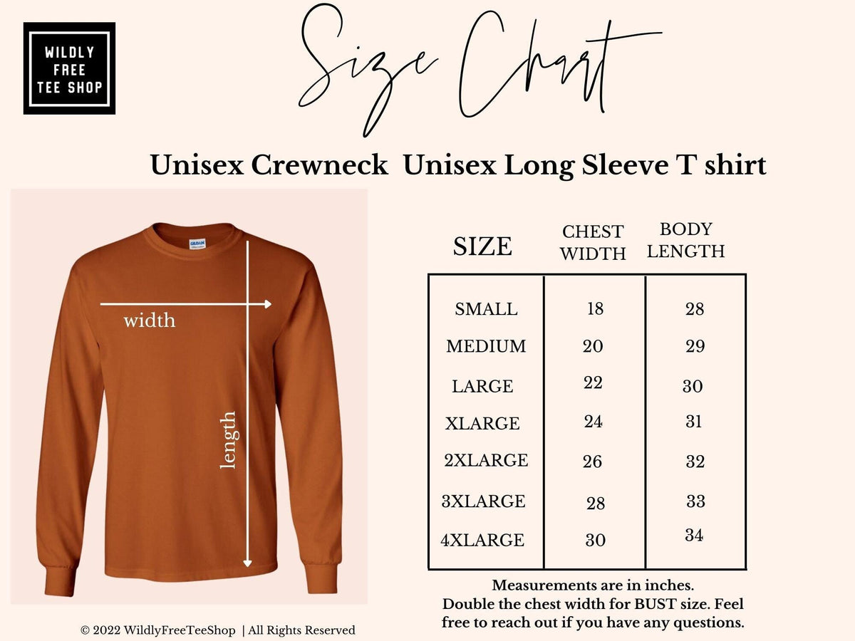 May include: A rust-colored long-sleeve unisex crewneck t-shirt with a size chart. The chart lists chest width and body length measurements in inches for sizes small through 4XL. The shirt has a width and length measurement graphic.