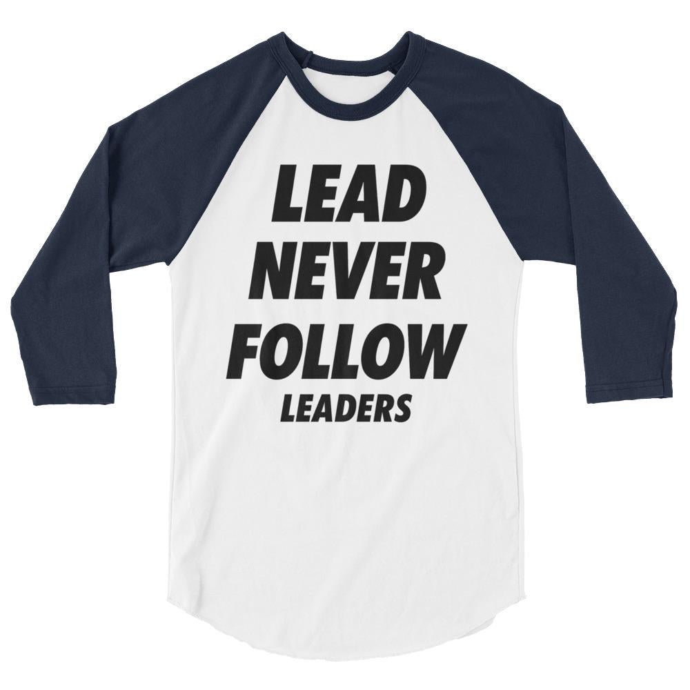 Lead Never Follow Leaders Raglan Tee – Bold Streetwear Sleeve Baseball Statement Shirt