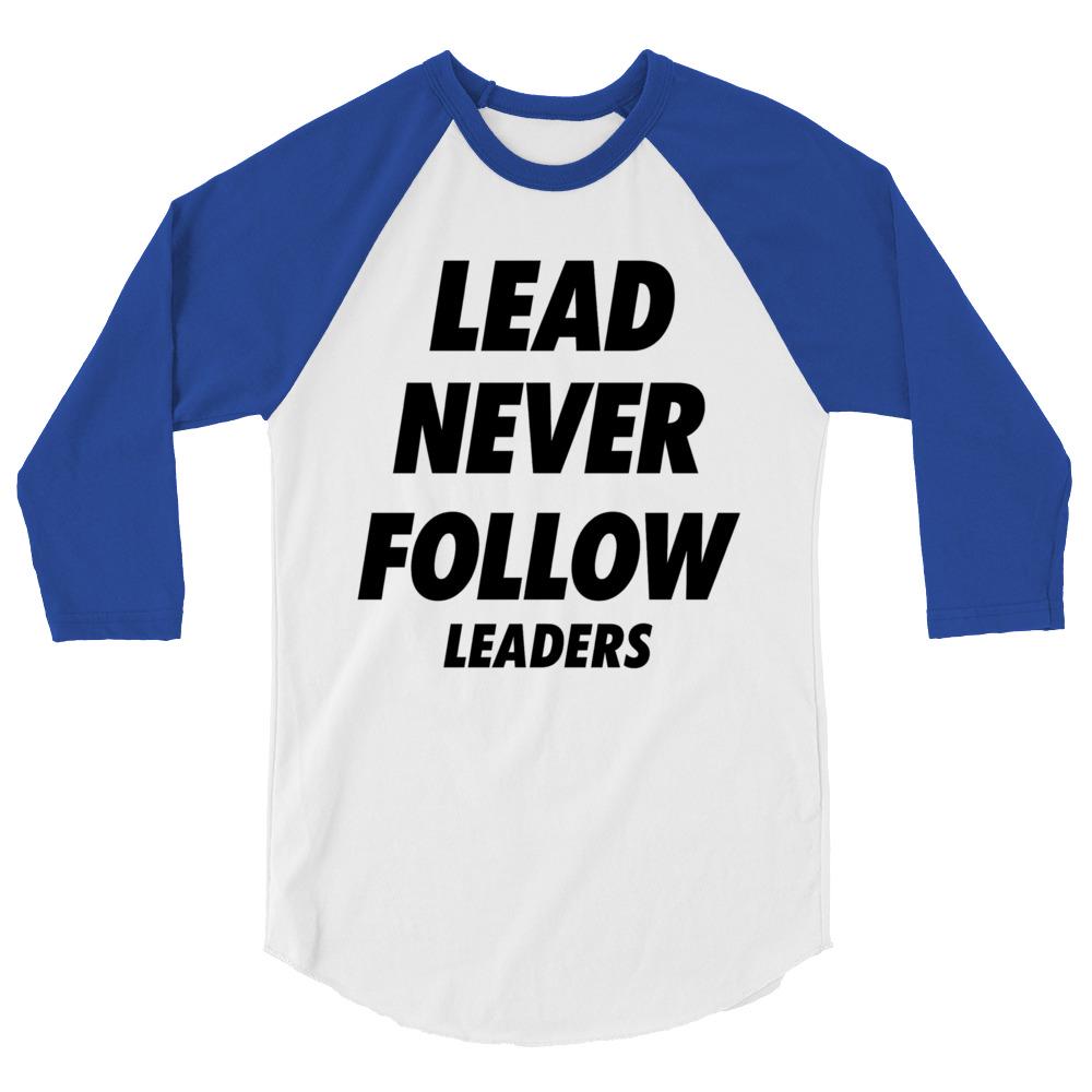 Lead Never Follow Leaders Shirt – Bold Streetwear Raglan Tee, Graphic  Sleeve Baseball Top, Unisex Statement Tee