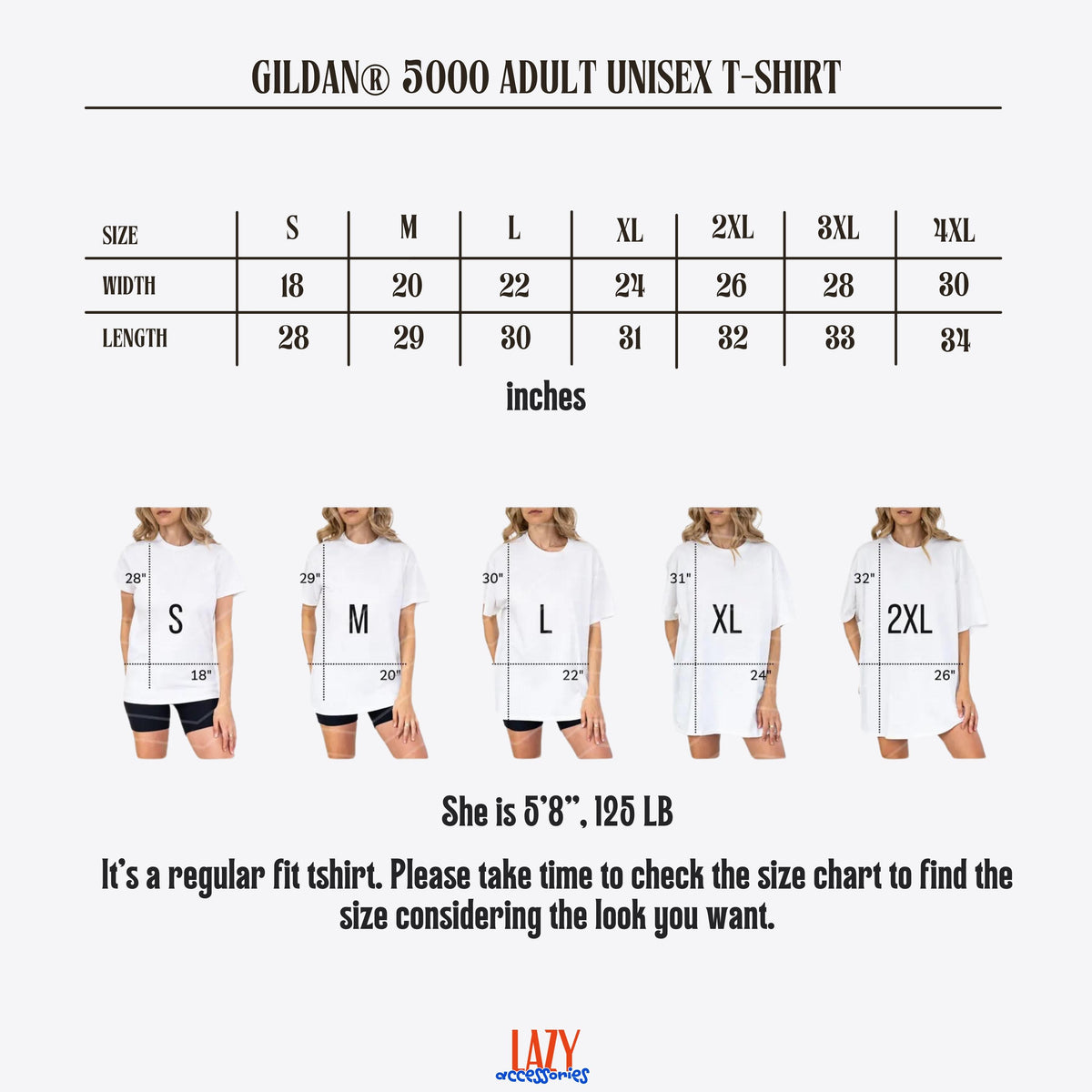 May include: A Gildan 5000 adult unisex t-shirt size chart displaying width and length measurements in inches for sizes S through 4XL. The chart includes illustrations of a person wearing sizes S to 2XL, noting the person is 5'8" and 125 lbs.