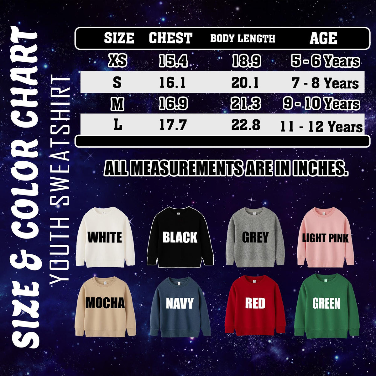 May include: A size and color chart for youth sweatshirts. The chart includes chest and body length measurements in inches for sizes XS to L, with corresponding age ranges from 5-6 to 11-12 years. The chart also displays sweatshirts in white, black, grey, light pink, mocha, navy, red, and green.